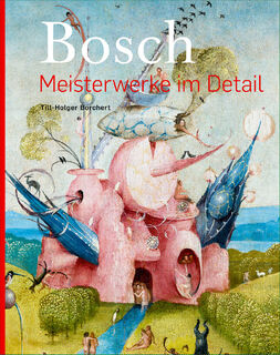 Bosch – Meisterwerke im Detail (bilingual ed.) - Till-Holger Borchert (ISBN 9783940602381)