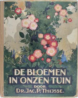 De bloemen in onze tuin - Jac. P. Thijsse