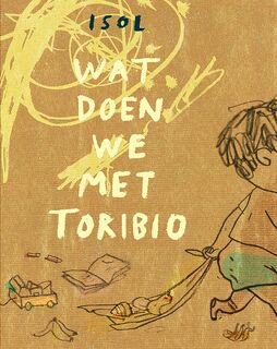 Wat doen we met Toribio - Isol (ISBN 9789463360432)