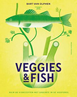 Veggies & Fish - Bart van Olphen (ISBN 9789464040050)