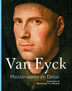 Van Eyck – Meisterwerke im Detail - Annick Born Maximiliaan P. J. Martens (ISBN 9783940602251)