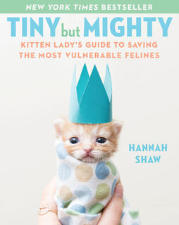 Tiny But Mighty - Hannah Shaw (ISBN 9781524744069)