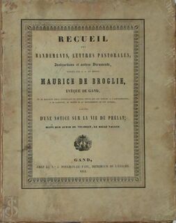 Recueil des mandements lettres pastorales instructions et autres documents - Maurice Broglie de Broglie