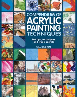 Compendium of Acrylic Painting Techniques - Gill Barron (ISBN 9781782210450)