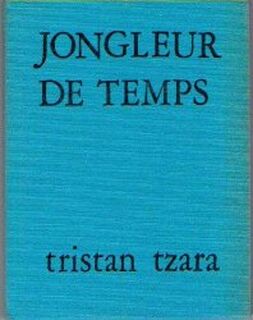 Jongleur de temps - Tristan Tzara