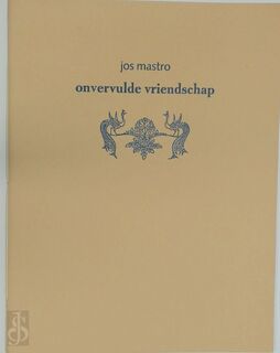 Onvervulde vriendschap - Jos Mastro