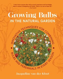 Growing Bulbs in the Natural Garden - Jacqueline van der Kloet (ISBN 9781643264028)