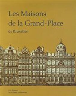 Les maisons de la Grand-Place de Bruxelles - Vincent Heymans (ISBN 9782930018409)