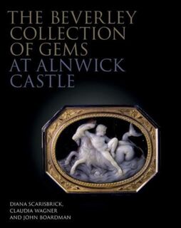 The Beverley Collection of Gems at Alnwick Castle - Diana Scarisbrick, Claudia Wagner, John Boardman (ISBN 9781781300442)