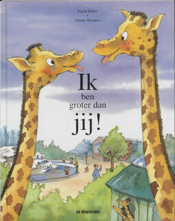 Ik ben groter dan jij! - I. Huber (ISBN 9789073913592)