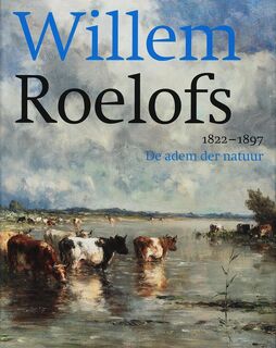 Willem Roelofs (1822 - 1897) - Marjan van Heteren, Robert-Jan te Rijdt (ISBN 9789068684322)