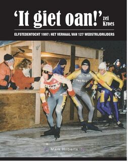 'It giet oan', zei Kroes! - Mark Hilberts (ISBN 9789082205220)