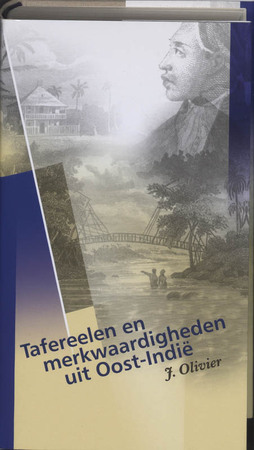 Tafereelen en merkwaardigheden uit Oost-Indie - J. Olivier, P. Boomgaard