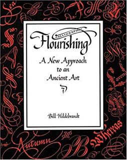CALLIGRAPHIC FLOURISHING - Bill Hildebrandt (ISBN 9781567920284)