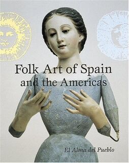 Folk Art of Spain and the Americas - Marion Oettinger (ISBN 9780789203786)