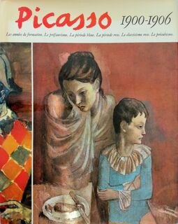 Picasso, 1900-1906 - Pierre Daix, Georges Boudaille, Joan Rosselet