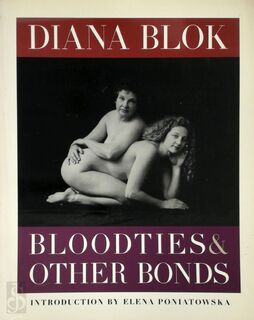 Bloodties & other bonds - Diana Blok, Elena Poniatowska (ISBN 9783723103814)