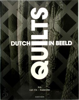 Dutch quilts in beeld - Ria van Els-Dubelaar (ISBN 9789078376019)