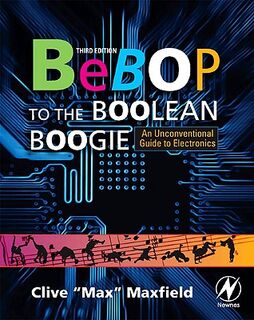 Bebop to the Boolean Boogie - Clive Maxfield (ISBN 9781856175074)