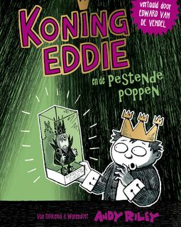 Koning Eddie en de pestende poppen - Andy Riley (ISBN 9789000357390)