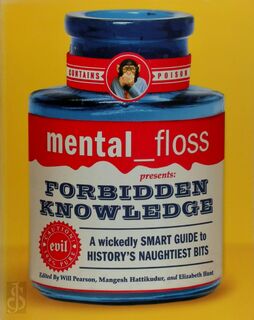 mental floss presents:Forbidden Knowledge - Will Pearson, Mangesh Hattikudur, Elizabeth Hunt (ISBN 9780060784751)