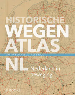 Historische wegenatlas NL - Martin Berendse, Paul Brood (ISBN 9789462586116)