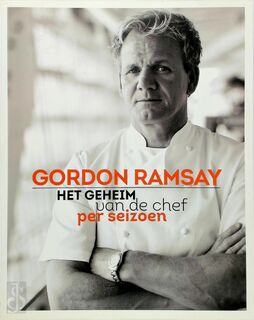 Het geheim van de chef per seizoen - Gordon Ramsay (ISBN 9789021554174)