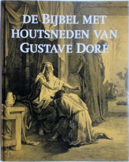 De bijbel met houtsneden van Gustave Doré - H. (samenstelling Cornelissen (ISBN 9789039600986)
