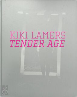 Kiki Lamers - Tender age - Kiki Lamers, Dan Cameron, Anna Tilroe, Annet Gelink (ISBN 9789075380330)