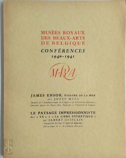James Ensor, Peintre de la Mer / Le Paysage Impressionniste Des "XX" À "la Libre Ésthetique." - Jozef Muls, Albert Guislain