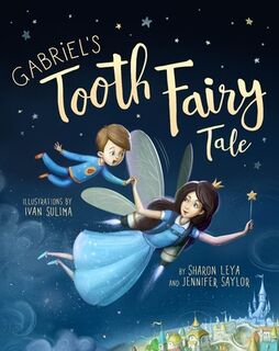 Gabriel's Tooth Fairy Tale - Sharon Leya (ISBN 9781963715101)