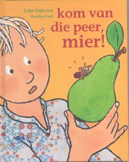 Kom van die peer, mier! - Lida Dijkstra (ISBN 9789043703376)
