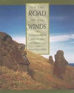 On the Road of the Winds - An Archaeological History of the Pacific Islands before European Contact - Kirch (ISBN 9780520234611)