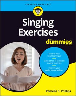 Singing Exercises For Dummies - Pamelia S. (Arizona State University) Phillips (ISBN 9781119701040)