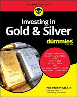 Investing in Gold & Silver For Dummies - Paul Mladjenovic (ISBN 9781119723998)