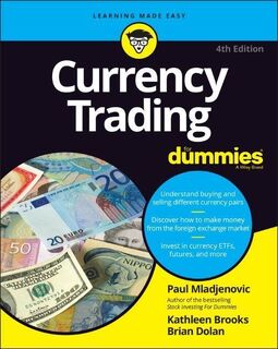 Currency Trading For Dummies - Paul Mladjenovic, Kathleen Brooks, Brian Dolan (ISBN 9781119824725)
