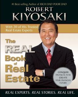 The Real Book of Real Estate - Robert T. Kiyosaki (ISBN 9781612680798)