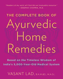 The Complete Book of Ayurvedic Home Remedies - Vasant Lad (ISBN 9780609802861)