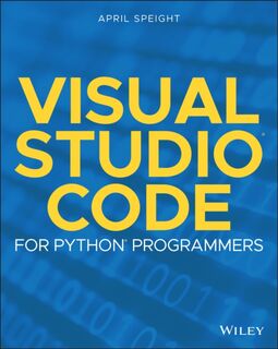 Visual Studio Code for Python Programmers - April Speight (ISBN 9781119773368)