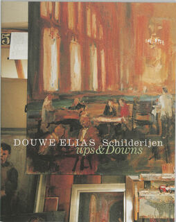 Douwe Elias - Ups & Downs: Schilderijen - Harry Tupan (ISBN 9789040088247)