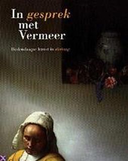 In gesprek met Vermeer - Unknown (ISBN 9789040099229)