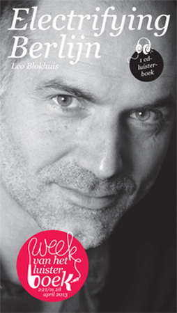 Electrifying Berlijn - Leo Blokhuis Electrifying Berlijn - Leo Blokhuis