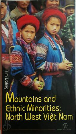 Mountains and Ethnic Minorities: North west Vietnam - Tim Doling