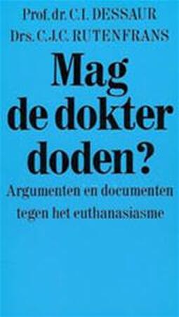 Mag de dokter doden? - C.I. Dessaur, C.J.C. Rutenfrans Mag de dokter doden? - C.I. Dessaur, C.J.C. Rutenfrans