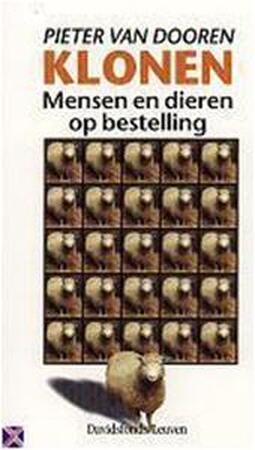 Klonen. Mensen en dieren op bestelling - Pieter van Dooren Klonen. Mensen en dieren op bestelling - Pieter van Dooren