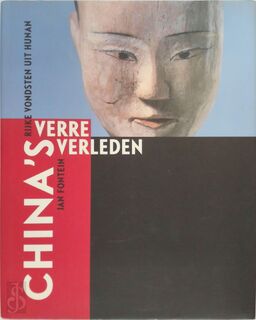 China's verre verleden - Jan Fontein, John Vrieze, Nieuwe Kerk (amsterdam, Netherlands) (ISBN 9789040097355)
