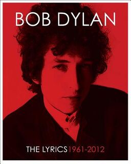 Bob dylan the lyrics 1961-2012 - Bob Dylan (ISBN 9781451648768)