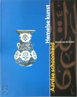 Aardse schoonheid hemelse kunst - Mikhail Borisovich Piotrovskiĭ, John Vrieze, Nieuwe Kerk (Amsterdam, Netherlands) (ISBN 9789066116726)