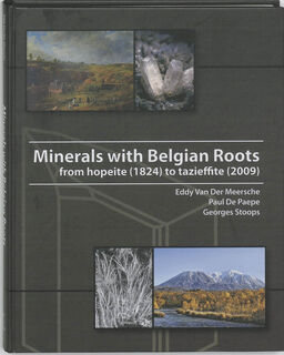 Minerals with Belgian Roots - Eddy Van Der Meersche, Paul De Paepe, Georges Stoops (ISBN 9789038215310)