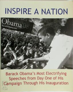 Inspire a Nation : Barack Obama's most electrifying speeches from Day One of his campaign through his inauguration - Barack Obama (ISBN 9780982100530)